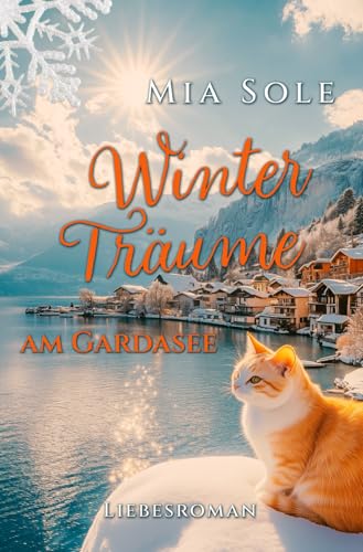 Winterträume am Gardasee: Liebe in Italien (Urlaubsromane fürs Herz, Band 3)