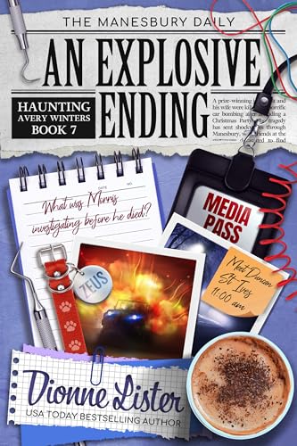 An Explosive Ending (Haunting Avery Winters Paranormal Cosy Mystery Series Book 7)