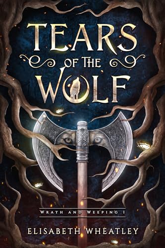 Tears of the Wolf (Wrath and Weeping Book 1)