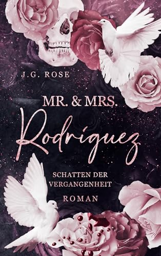 Mr. & Mrs. Rodríguez - Schatten der Vergangenheit: Eine dunkle Mafia-Romanze
