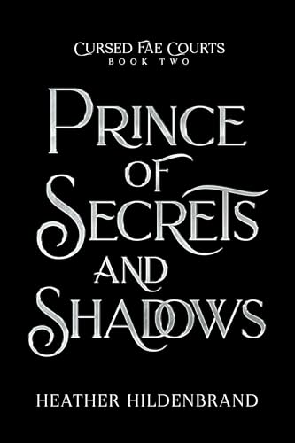 Prince of Secrets & Shadows (Cursed Fae Courts Book 2)