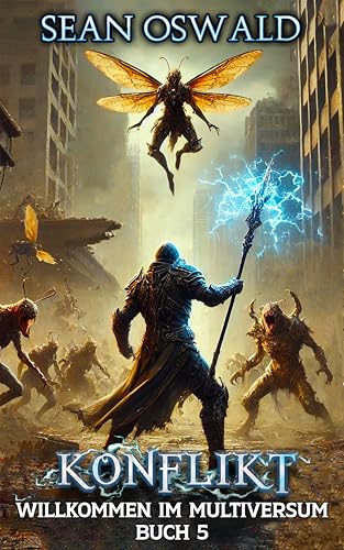 Konflikt: Eine LitRPG-Apokalypse (Willkommen im Multiversum 5)