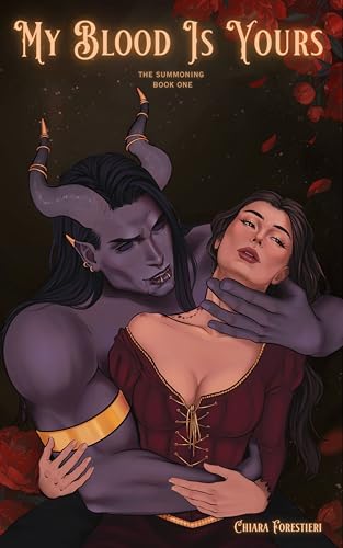 My Blood Is Yours: Spicy & Sweet Meets Gothic Romantasy (The Summoning Book 1)