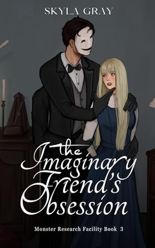 The Imaginary Friend's Obsession (Monster Research Facility, Band 3)