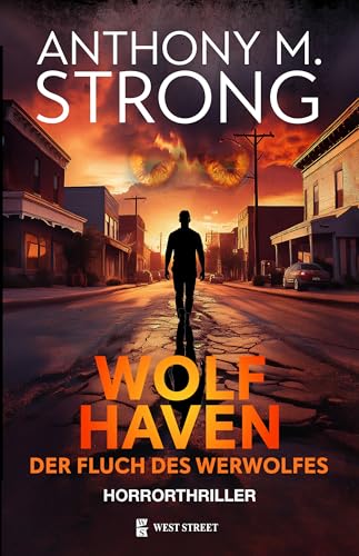 Wolf Haven: Der Fluch Des Werwolfes (John Decker 15)