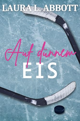 Auf dünnem Eis (Liebe auf dem Eis 1)