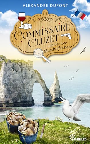 Commissaire Cluzet und der tote Muschelfischer: Normandie-Krimi (Ein Fall für Commissaire Cluzet 5)