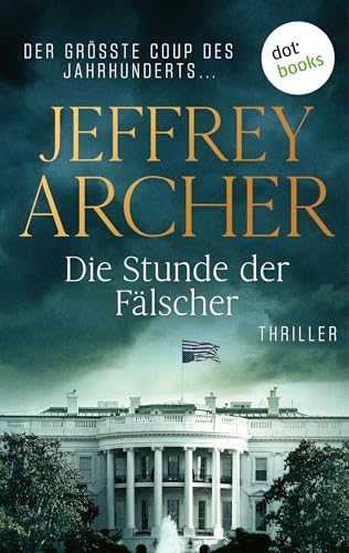 Die Stunde der Fälscher: Thriller | Der größte Coup des Jahrhunderts ...