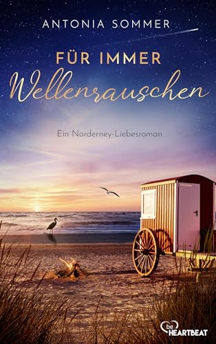 Für immer Wellenrauschen: Ein Norderney-Liebesroman (Sommer, Liebe, Nordseeküste 4)