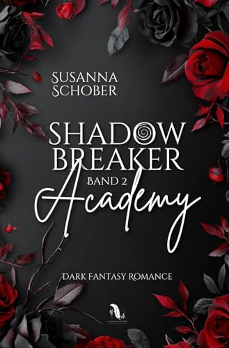 Shadowbreaker Academy 2: Fantasy-Romance Reihe 2 (Shadowbreaker Serie, Band 2)