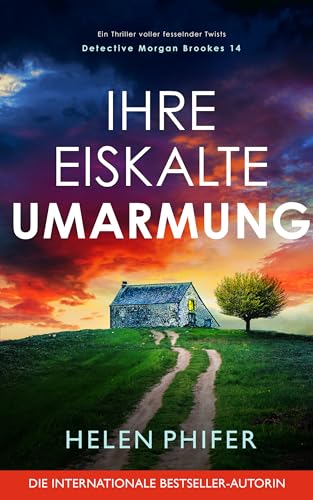 Ihre eiskalte Umarmung: Ein Thriller voller fesselnder Twists (Detective Morgan Brookes 14)