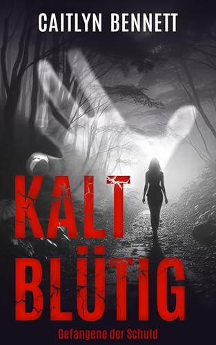 Kaltblütig: Gefangene der Schuld