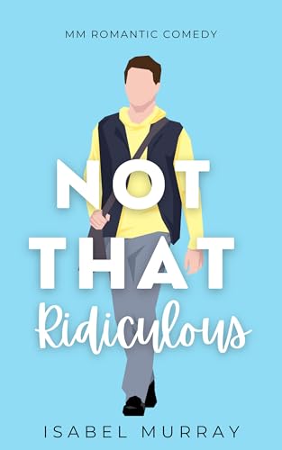 Not That Ridiculous: MM Romantic Comedy