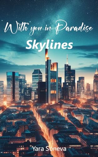 With you in Paradise - Skylines: New Adult, Slow-Burn, He falls first and harder mit Happy End