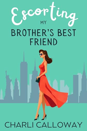 Escorting My Brother's Best Friend: An Off Limits Romance Novella (Hearts for Hire)