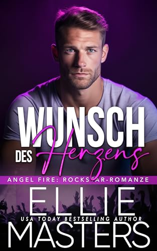 Wunsch des Herzens: German Edition (ANGEL FIRE: ROCKSTAR-ROMANZE 2)