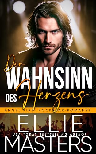 DER WAHNSINN DES HERZENS: German Edition (ANGEL FIRE: ROCKSTAR-ROMANZE 1)