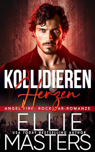 Kollidieren Herzen: German Edition (ANGEL FIRE: ROCKSTAR-ROMANZE 3)