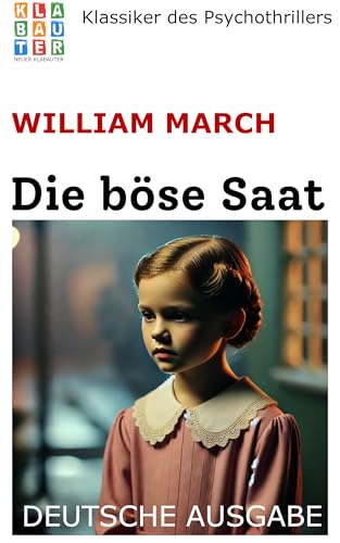 Die böse Saat: Der Klassiker des Psycho-Thrillers