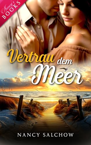 Vertrau dem Meer (Liebe, Meer und Happy Ends – Abgeschlossene Einzelromane)