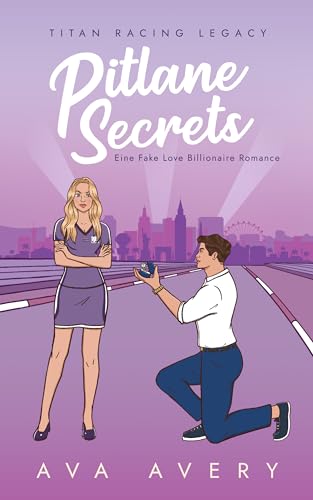 Pitlane Secrets: Eine Fake Love Billionaire Romance (Titan Racing Legacy 3)