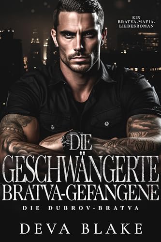 Die geschwängerte Bratva-Gefangene: Ein Bratva-Mafia-Liebesroman (Die Dubrov-Bratva 8)