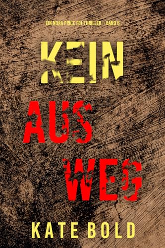 Kein Ausweg (Ein Nora Price FBI-Thriller – Band 6)