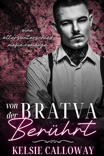 Von Der Bratva Berührt: Eine Altersunterschied Mafia-Romanze (Bratva-Junggesellen 3)