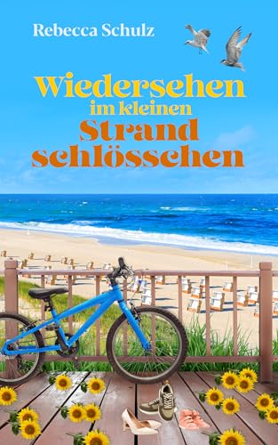 Wiedersehen im kleinen Strandschlösschen: Ein Fehmarn Roman (Das kleine Strandschlösschen 2)