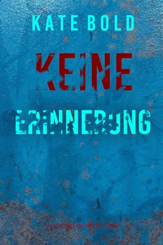 Keine Erinnerung (Ein Nora Price FBI-Thriller – Band 7)