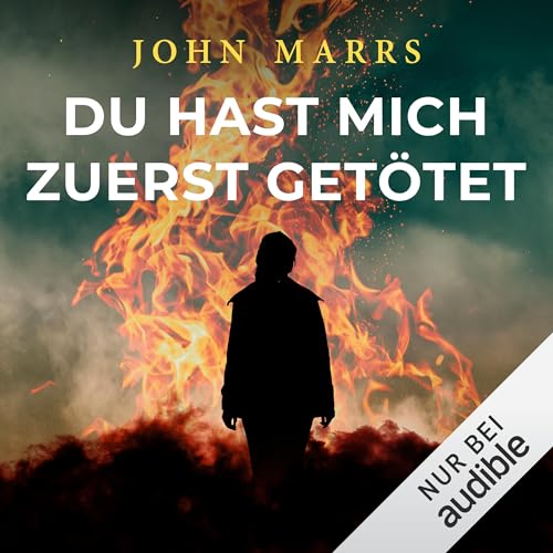 Du hast mich zuerst getötet