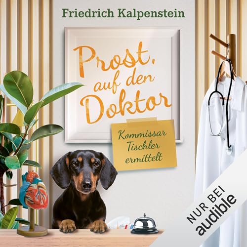 Prost, auf den Doktor: Kommissar Tischler ermittelt, Band 11