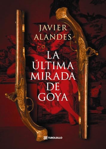 La última mirada de Goya (Novela histórica)