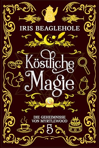 Köstliche Magie: Die Geheimnisse Von Myrtlewood 5