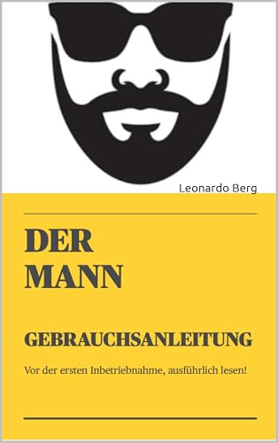 Der Mann Gebrauchsanleitung : Vor der ersten Inbetriebnahme, ausführlich lesen!