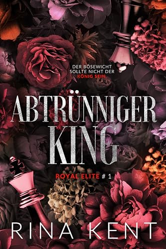 Abtrünniger King (Royal Elite 1)