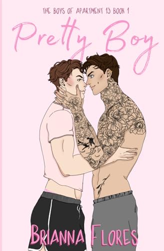 Pretty Boy: The Boys of Apartment 13 Book 1: ILLUSTRATED COVER EDITION