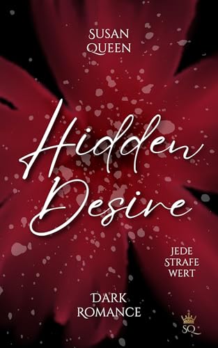 Hidden Desire - Jede Strafe wert: Dark Romance (Hidden Sins Reihe 2)