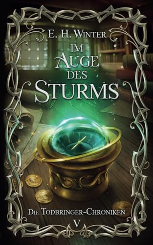 Im Auge des Sturms: Die Todbringer-Chroniken 5