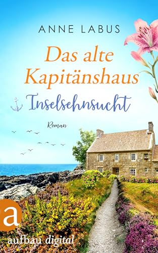 Das alte Kapitänshaus – Inselsehnsucht (Jersey-Träume 1)