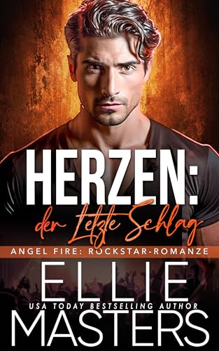 Herzen: der Letzte Schlag: German Edition (ANGEL FIRE: ROCKSTAR-ROMANZE 7)
