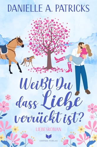 Weißt du, dass Liebe verrückt ist? (Hoffnung für die Liebe 5)