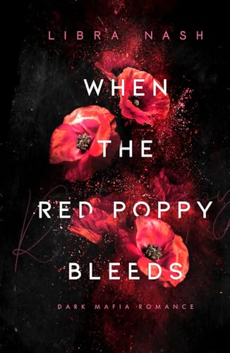 WHEN THE RED POPPY BLEEDS (Deadly-Flowers-Reihe, Band 3)