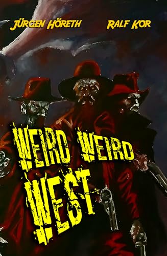 Weird Weird West: Eine Horror-Western-Komödie
