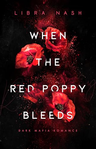 WHEN THE RED POPPY BLEEDS (Deadly-Flowers-Reihe 3)