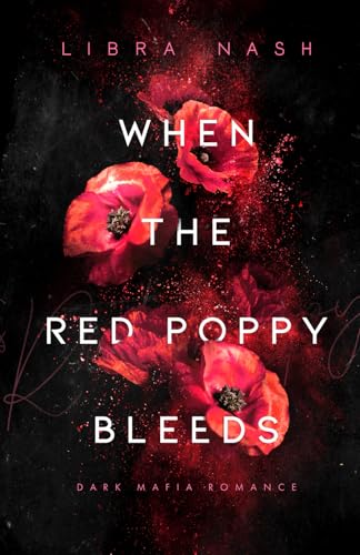 WHEN THE RED POPPY BLEEDS (Deadly-Flowers-Reihe, Band 3)
