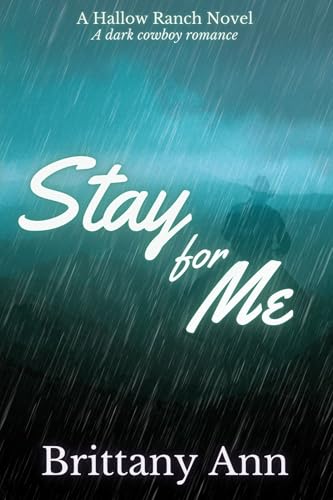 Stay for Me: A Hallow Ranch Novel (The Hallow Ranch Novels)