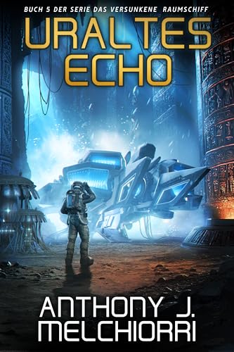 Uraltes Echo (Das Versunkene Raumschiff 5)