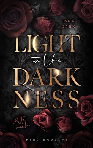 Light in the Darkness: Rette mich (Darkness Reihe 1)