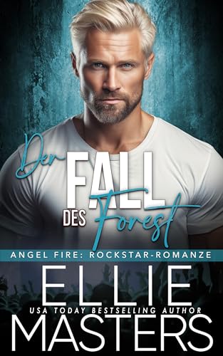 Der Fall des Forest: German Edition (ANGEL FIRE: ROCKSTAR-ROMANZE 6)
